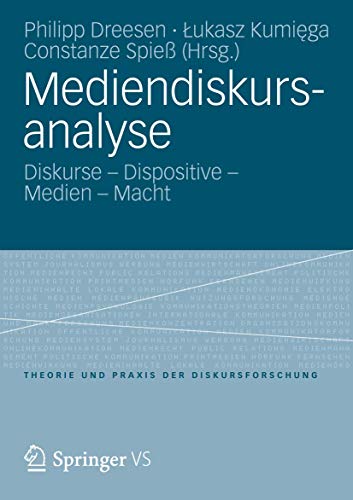 Mediendiskursanalyse: Diskurse - Dispositive - Medien - Macht (Theorie und Praxis der Diskursforschung) von VS Verlag für Sozialwissenschaften